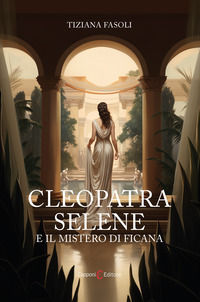 9791280919809 - Cleopatra Selene e il mistero di Ficana