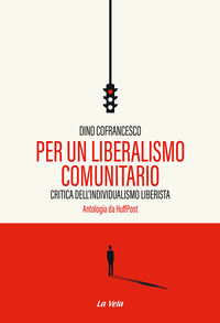 9791280920294 - Per un liberalismo comunitario. Critica dell'individualismo liberista. Antologia da HuffPost