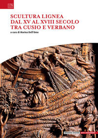 9791280934468 - Scultura lignea dal XV al XVIII secolo tra Cusio e Verbano
