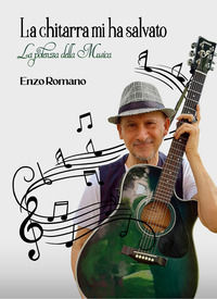 9791280944238 - La chitarra mi ha salvato. La potenza della musica