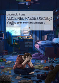9791280944580 - Alice nel paese oscuro. Viaggio in un mondo sommerso