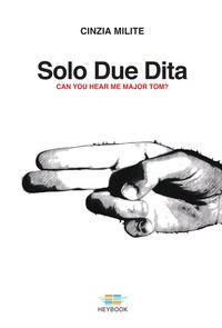 9791280982100 - Solo due dita. Can you hear me Major Tom?