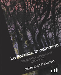 9791280987549 - La foresta in cammino. Saggi, letture, recensioni (2004-2021)