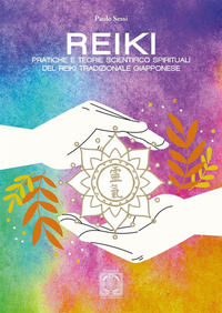 9791280990730 - Reiki. Pratiche e teorie scientifico spirituali del Reiki tradizionale giapponese