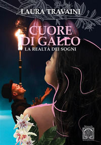 9791280990778 - Cuore di gallo. La realtà dei sogni