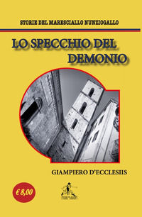 9791280996022 - Lo specchio del demonio. Storie del maresciallo Nunziogallo. Nuova ediz.
