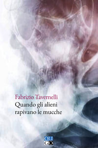 9791281000094 - Quando gli alieni rapivano le mucche
