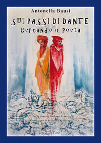 9791281005891 - Sui passi di Dante. Cercando il poeta