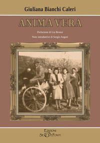 9791281005945 - Anima vera. Una vita... tra sogni e bisogni. Ediz. ampliata