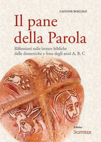 9791281028548 - Il pane della Parola. Riflessioni sulle letture bibliche delle domeniche e feste degli anni A, B, C