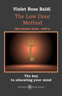 9791281047280 - The Low Door Method. Step II. The key to educating your mind. Ediz. illustrata