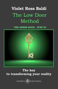 9791281047297 - The Low Door Method. Step III. The key to transforming your reality. Ediz. illustrata
