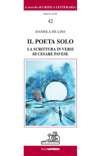 9791281068094 - Il poeta solo. La scrittura in versi di Cesare Pavese