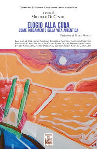 9791281090446 - Elogio alla cura come fondamento della vita autentica