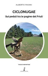 9791281091092 - Ciclonugae. Sui pedali tra le pagine del Friuli