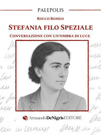 9791281105942 - Stefania Filo Speziale. Conversazione con un'ombra di luce