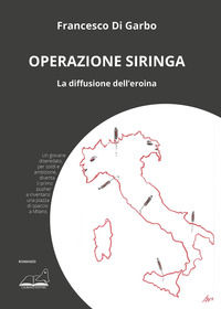 9791281112902 - Operazione siringa. La diffusione dell'eroina