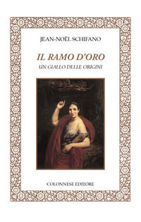 9791281142060 - Il ramo d'oro. Un giallo delle origini