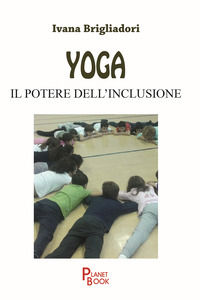 9791281148598 - Yoga. Il potere dell'inclusione