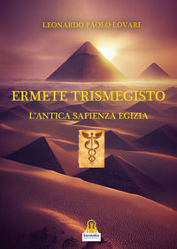9791281154124 - Ermete Trismegisto. L'antica sapienza egizia