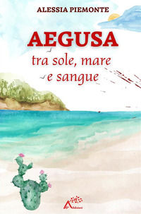 9791281155015 - Aegusa tra sole, mare e sangue