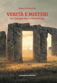 9791281155145 - Verità e misteri da Tubinga a Stonehenge