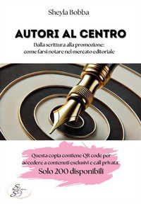 9791281157507 - Autori al centro. Dalla scrittura alla promozione, come farsi notare nel mercato editoriale. Con QR code