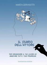9791281166363 - Il diario dell'attore. Per organizzare il tuo lavoro ed annotare tutti i tuoi progressi