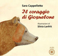 9791281172081 - Il coraggio di Giosuelone. Ediz. a colori