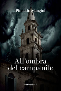 9791281199088 - All'ombra del campanile. Nuova ediz.