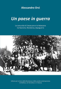 9791281200012 - Un paese in guerra. La comunità di Crevacuore tra fascismo, Resistenza, dopoguerra