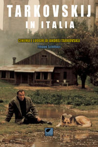 9791281228269 - Tarkovskij in Italia. Cinema e luoghi di Andrej Tarkovskij