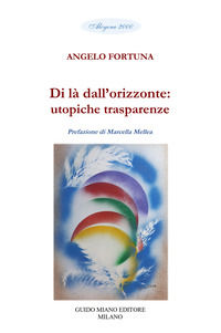 9791281351158 - Di là dall'orizzonte: utopiche trasparenze