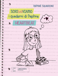 9791281399143 - Scri(vi)viamo i quaderni di Daphne. Heartbeat