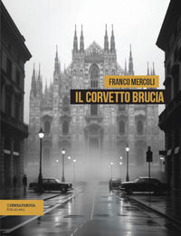 9791281399402 - Il Corvetto brucia