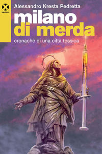 9791281438057 - Milano di merda. Cronache di una città tossica