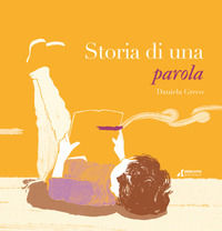 9791281451377 - Storia di una parola. Ediz. a colori