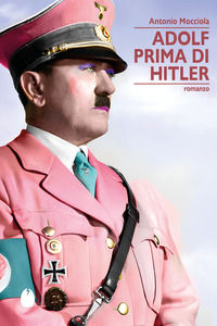 9791281484368 - Adolf prima di Hitler. Storia di un bacio mancato