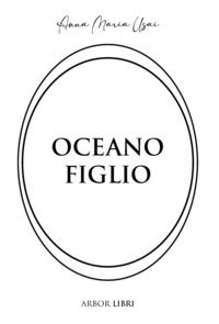 9791281497047 - Oceano figlio