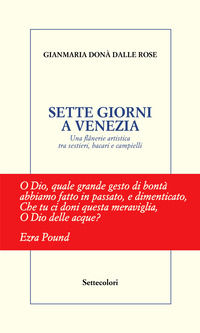 9791281519497 - Sette giorni a Venezia. Una flânerie artistica tra sestieri, bacari e campielli