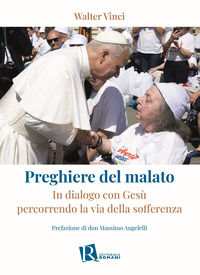 9791281553804 - Preghiere del malato. In dialogo con Gesù percorrendo la via della sofferenza