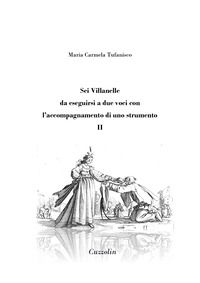 9791281558045 - Sei Villanelle da eseguirsi a due voci con l'accompagnamento di uno strumento. Vol. 2