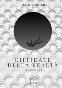 9791281573024 - Diffidate della realtà