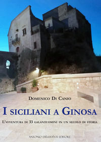 9791281575042 - I siciliani a Ginosa. L'avventura di 33 galantuomini in un secolo di storia