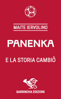9791281626072 - Panenka e la storia cambiò