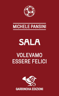 9791281626553 - Sala. Volevamo essere felici