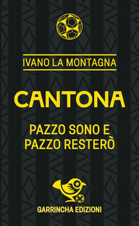 9791281626560 - Cantona. Pazzo sono e pazzo resterò