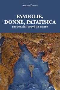 9791281678149 - Famiglie, donne, patafisica. Raccontini brevi da usare