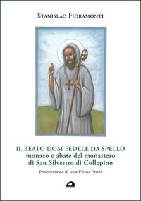 9791281697980 - Il beato dom Fedele da Spello, monaco e abate del monastero di San Silvestro di Collepino