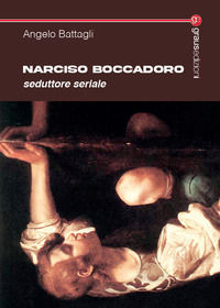 9791281710870 - Narciso Boccadoro. Seduttore seriale